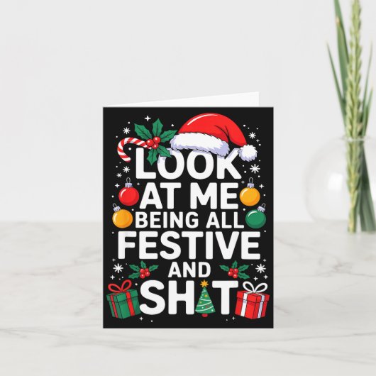 Look At Me Being All Festive And Funny Christmas T Kaart (Voorkant)