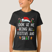 Look At Me Being All Festive And Funny Christmas  T-shirt (Voorkant)