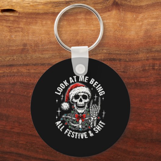Look At Me Being All Festive And , Funny Skeleton Sleutelhanger (Voorkant)