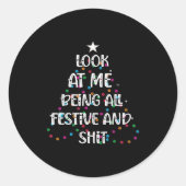 Look At Me Being All Festive And S Funny Christmas Ronde Sticker (Voorkant)