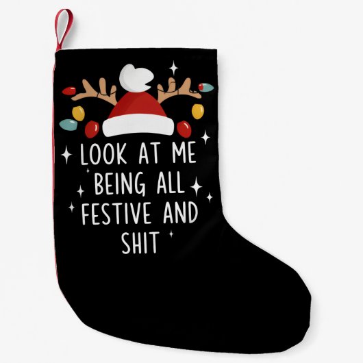 Look At Me Being All Festive Humor Xmas Sarcastic Kleine Kerstsok (Voorkant)