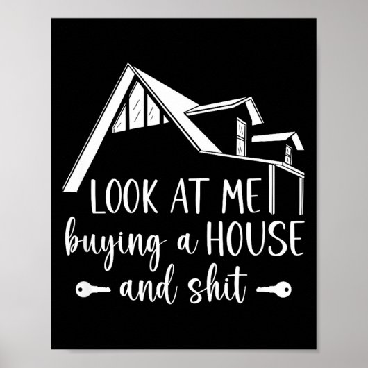 Look At Me Buying A House, First-time Home Owner  Poster (Voorkant)