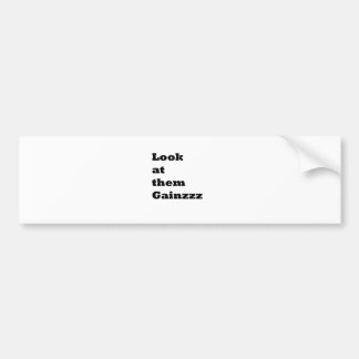 Look at them gains! bumpersticker