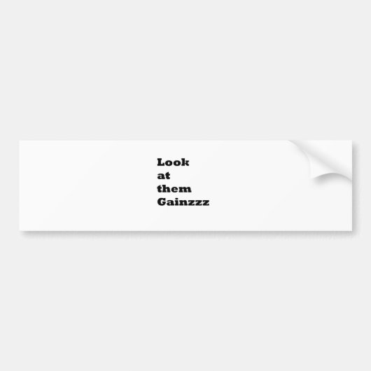 Look at them gains! bumpersticker (Voorkant)