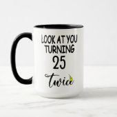 "Look At You Turning 25 Twice" 50th Birthday Funny Mok (Links)