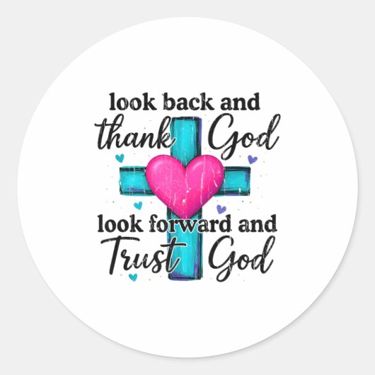 Look Back And Thank God Look Forward And Trust God Ronde Sticker (Voorkant)