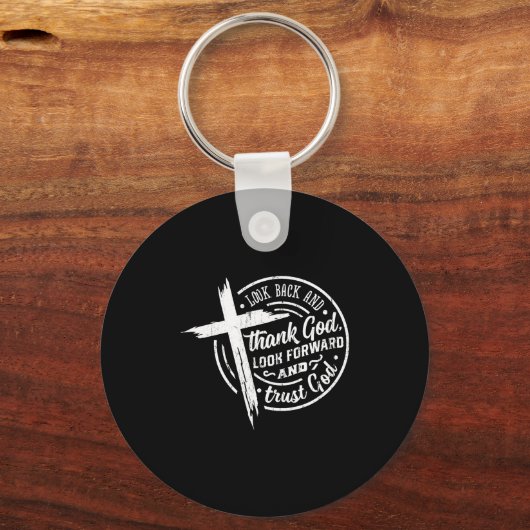 Look Back And Thank God Look Forward And Trust God Sleutelhanger (Voorkant)