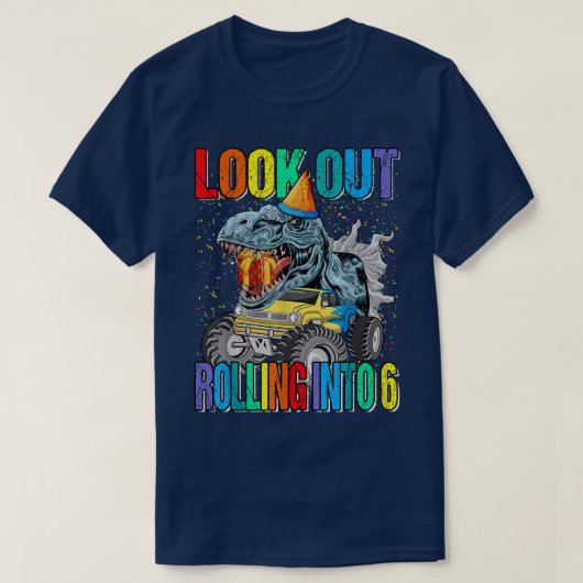 Look Out Rolling Into 6 Monster Truck Dinosaur 183 T-shirt (Design voorkant)