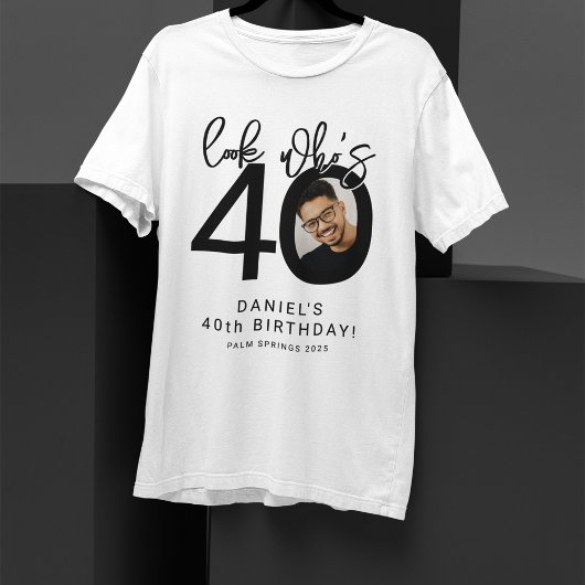Look who's Forty | Photo 40th Birthday T-Shirt