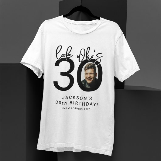 Look who's Thirty | Photo 30th Birthday T-Shirt