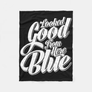 Looked Good From Here Blue Funny Softll _1  Fleece Deken