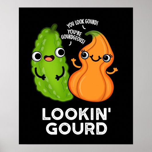 Lookin Gourd Funny Veggie Pun Dark BG Poster (Voorkant)