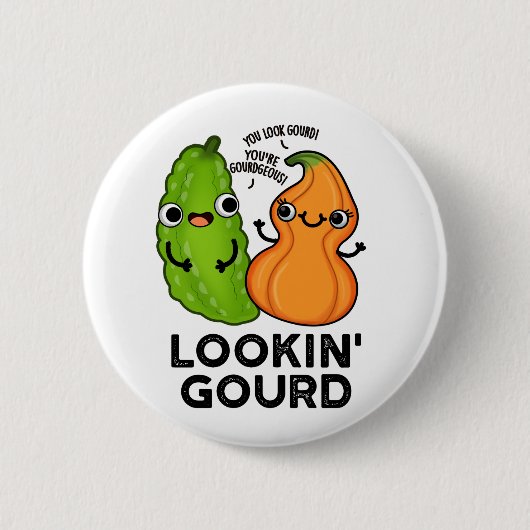 Lookin Gourd Funny Veggie Pun Ronde Button 5,7 Cm (Voorkant)
