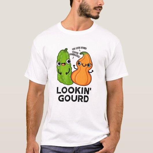 Lookin Gourd Funny Veggie Pun T-shirt (Voorkant)
