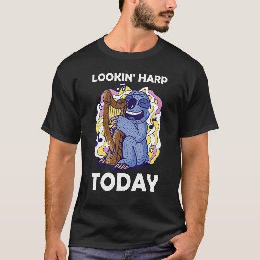 Lookin' harp today 1 t-shirt (Voorkant)