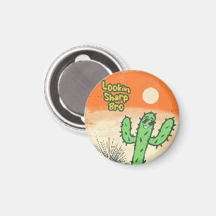 Lookin Sharp Bro Retro  Desert Vibes Cactus Magneet