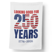 Looking Good for 250 Years American Independence