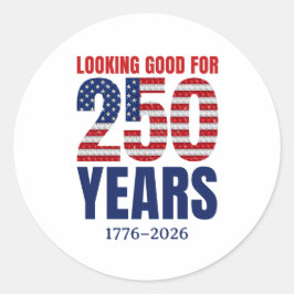 Looking Good for 250 Years American Independence Ronde Sticker