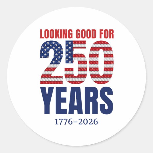 Looking Good for 250 Years American Independence Ronde Sticker (Voorkant)