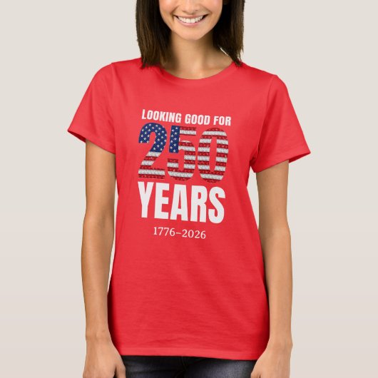 Looking Good for 250 Years American Independence T-shirt (Voorkant)