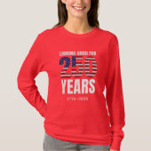 Looking Good for 250 Years American Independence T-shirt (Voorkant)