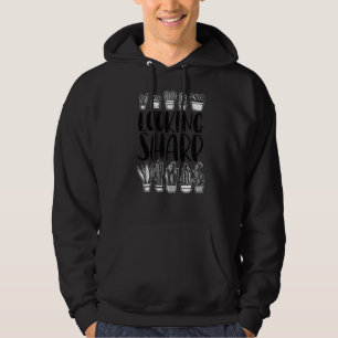 Looking Sharp Cactus For Men Women Cute Plant Cact Hoodie