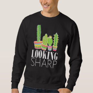 Looking Sharp Cactus For Men Women Cute Plant Cact Trui