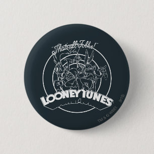 LOONEY TUNES™ DAT IS ALLES, MENSEN!™ RONDE BUTTON 5,7 CM