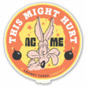 LOONEY TUNES™ | WILE E. COYOTE™ Dit kan pijn veroo Sticker (Voorkant)