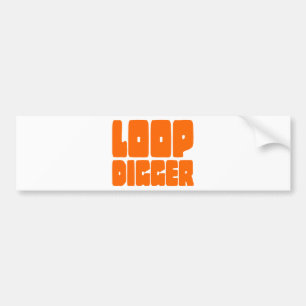 LOOP DIGGGER BUMPERSTICKER