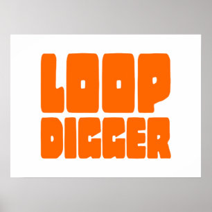 LOOP DIGGGER POSTER