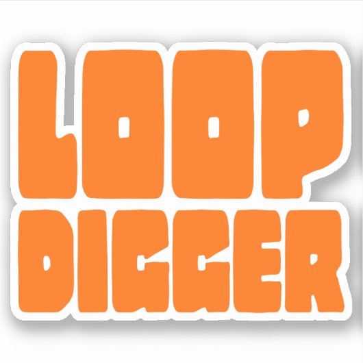 LOOP DIGGGER STICKER (Voorkant)