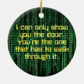 Loop door de deur - Matrix Geïnspireerd Keramisch Ornament (Achterkant)