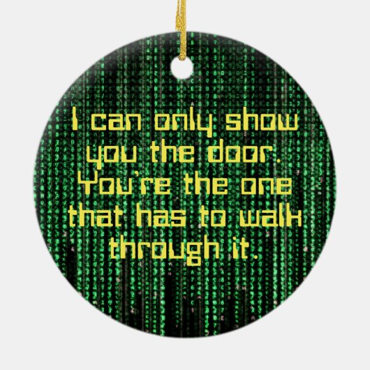 Loop door de deur - Matrix Geïnspireerd Keramisch Ornament (Achterkant)