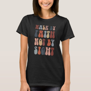 Loop door geloof niet door bijbel Christelijk T-shirt