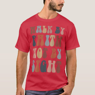 Loop door geloof, niet door zicht bijbels Christel T-shirt