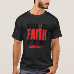 Loop door geloof, niet door zicht Bijbelvers 2 Cor T-shirt