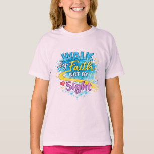 Loop door geloof, niet door zicht Meisjes T-Shirt