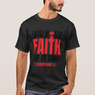 Loop Door Het Geloof En Niet Door Het Gezicht Bijb T-shirt