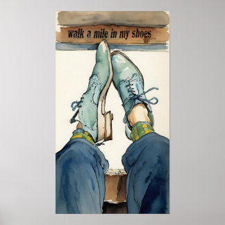 Loop een mijl in mijn schoenen. poster