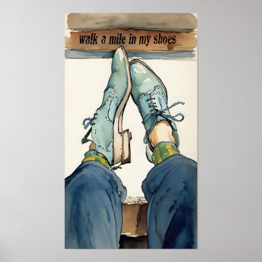 Loop een mijl in mijn schoenen. poster (Voorkant)
