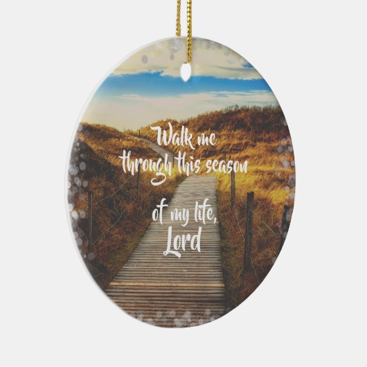 Loop me door het Christelijke gebed Keramisch Ornament (Rechts)