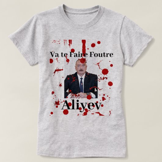 Loop naar je Moeder Aliyev (Frans) T-shirt (Design voorkant)