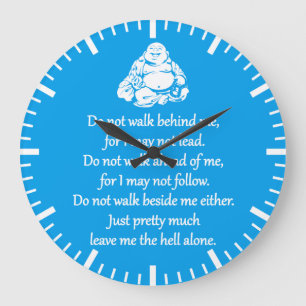 Loop niet achter me - sarcastische zen zin grote klok