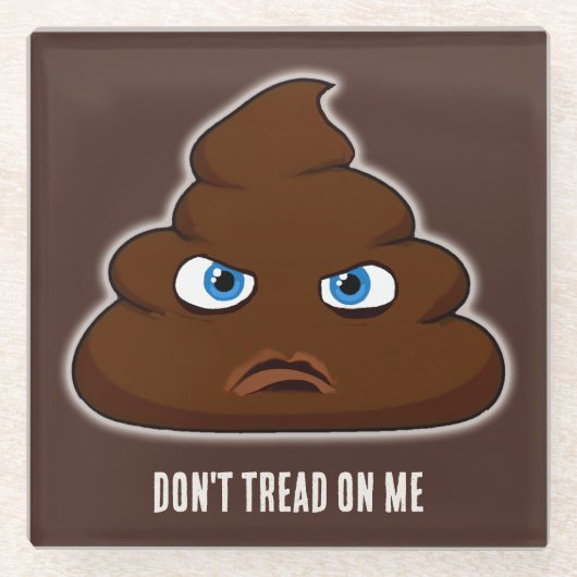 Loop niet op me, poep glazen onderzetter (Voorkant)