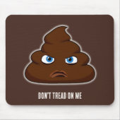 Loop niet op me, poep muismat (Voorkant)