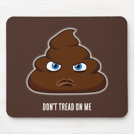 Loop niet op me, poep muismat (Voorkant)