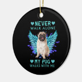 Loop nooit alleen Mijn pug loopt met me samen met  Keramisch Ornament (Links)
