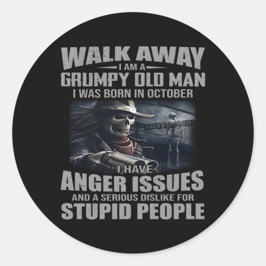 Loop weg Ik ben chagrijnig oud Ik ben geboren in o Ronde Sticker (Voorkant)