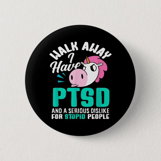 Loop Weg Ik Heb Ptsd Bewustzijn Ernstig Niet Leuk Ronde Button 5,7 Cm (Voorkant)